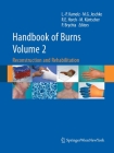 Handbook of Burns, Volume 2: Reconstruction and Rehabilitation By Lars-Peter Kamolz (Editor), Marc G. Jeschke (Editor), Raymund E. Horch (Editor) Cover Image