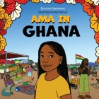 Ama in Ghana By Eunice Kyereme, Ayo Sanusi (Illustrator) Cover Image