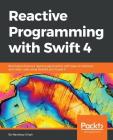 Reactive Programming with Swift 4 Cover Image