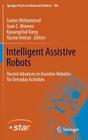 Intelligent Assistive Robots: Recent Advances in Assistive Robotics for Everyday Activities (Springer Tracts in Advanced Robotics #106) Cover Image