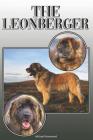 The Leonberger: A Complete and Comprehensive Owners Guide to: Buying, Owning, Health, Grooming, Training, Obedience, Understanding and By Michael Stonewood Cover Image