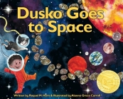 Dusko Goes to Space By Raquel M. Horn Cover Image