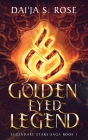Golden Eyed Legend: Legendary Stars Saga Book 1 Cover Image