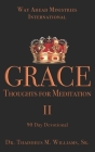 Grace: Thoughts for Meditation - 90-Day Devotional Vol II Cover Image