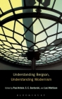 Understanding Bergson, Understanding Modernism (Understanding Philosophy) Cover Image