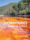Thermodynamics of Natural Systems: Theory and Applications in Geochemistry and Environmental Science By Greg Anderson Cover Image