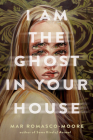 I Am the Ghost in Your House Cover Image