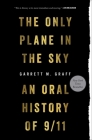 Only Plane in the Sky: An Oral History of 9/11 By Garrett M. Graff Cover Image