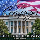 The Campaign Lib/E By Tracey Richardson, Lori Prince (Read by) Cover Image