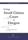 Using Small Claims Court in Oregon, Second Edition: An Oregon Legal Guides Book By Janay a. Haas J. D. Cover Image