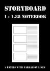 Storyboard Notebook: 1:1.85 - 4 Panels with Narration Lines for Storyboard Sketchbook Ideal for Filmmakers, Advertisers, Animators, Noteboo Cover Image