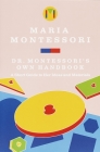 Dr. Montessori's Own Handbook: A Short Guide to Her Ideas and Materials Cover Image
