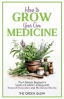 How to Grow Your Own Medicine Cover Image
