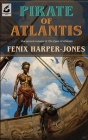 Pirate of Atlantis By Fenix M. Harper-Jones Cover Image