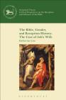 The Bible, Gender, and Reception History: The Case of Job's Wife (Library of Hebrew Bible/Old Testament Studies #586) By Katherine Low Cover Image