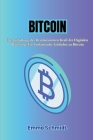 Bitcoin: Die Enthüllung der Revolutionären Kraft der Digitalen Währung: Ein Umfassender Leitfaden zu Bitcoin Cover Image