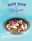Bun Bun Goes on Vacation: An Almost True Story Cover Image