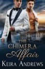 The Chimera Affair: Gay Romance By Keira Andrews Cover Image