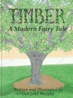 Timber: A Modern Fairy Tale Cover Image