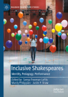 Inclusive Shakespeares: Identity, Pedagogy, Performance (Palgrave Shakespeare Studies) By Sonya Freeman Loftis (Editor), Mardy Philippian (Editor), Justin P. Shaw (Editor) Cover Image