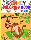 Monkey Coloring Book for Kids: Amazing Coloring Images Of Cute Monkey Children Activity Book For Boys & Girls Ages 4-8 Cover Image