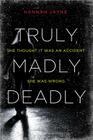 Truly, Madly, Deadly By Hannah Jayne Cover Image