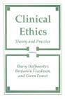 Clinical Ethics: Theory and Practice (Contemporary Issues in Biomedicine) Cover Image