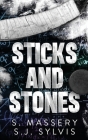 Sticks and Stones By S. Massery, Sj Sylvis Cover Image