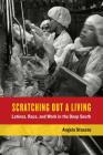 Scratching Out a Living: Latinos, Race, and Work in the Deep South (California Series in Public Anthropology #38) Cover Image