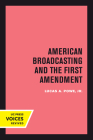 American Broadcasting and the First Amendment By Lucas A. Powe Cover Image