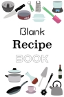 Blank Recipe Book: Empty Blank Food Recipe Book Cookbook to Write In Journal Notebook with Tabs By Gabriel Bachheimer Cover Image
