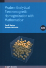 Modern Analytical Electromagnetic Homogenization with Mathematica By Tom G. MacKay, Akhlesh Lakhtakia Cover Image