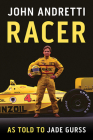 Racer By John Andretti, Jade Gurss (As Told by), Mario Andretti (Foreword by) Cover Image