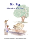 Mr. Pig: Monsieur Cochon By John K. Knight (Editor), Marwa Ammar (Translator), Stacie Kelly (Contribution by) Cover Image