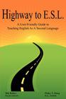 Highway to E.S.L.: A User-Friendly Guide to Teaching English as a Second Language Cover Image