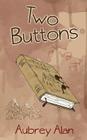 Two Buttons By Aubrey Alan Cover Image