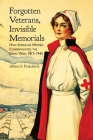 Forgotten Veterans, Invisible Memorials: How American Women Commemorated the Great War, 1917–1945 (War, Memory, and Culture) By Allison S. Finkelstein Cover Image