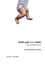 Birth and After Birth and Other Plays By Tina Howe Cover Image