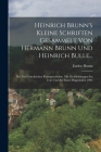 Heinrich Brunn's Kleine Schriften Gesammelt Von Hermann Brunn Und Heinrich Bulle...: Bd. Zur Griechischen Kunstgeschichte. Mit 69 Abbildungen Im Text By Enrico Brunn Cover Image