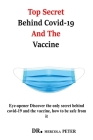 Top Secret Behind Covid-19 And The Vaccine: Eye-opener Discover the only secret behind covid-19, the vaccine and how to be safe from it. By Mercola Cover Image