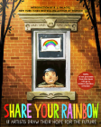 Share Your Rainbow: 18 Artists Draw Their Hope for the Future By Various, R. J. Palacio (Introduction by) Cover Image