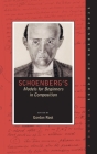 Schoenberg's Models for Beginners in Composition (Schoenberg in Words) By Gordon Root (Editor) Cover Image