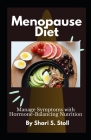 Menopause Diet: Manage Symptoms with Hormone-Balancing Nutrition Cover Image