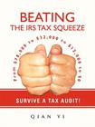 Beating the IRS Tax Squeeze: From $78,000 to $32,000 to $12,000 to $0 By Yi Qian Cover Image