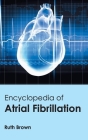 Encyclopedia of Atrial Fibrillation Cover Image