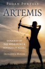 Pagan Portals: Artemis: Goddess of the Wild Hunt & Sovereign Heart Cover Image