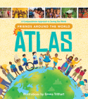 Friends Around the World Atlas: A Compassionate Approach to Seeing the World By Compassion International, Tyndale (Created by), Emma Trithart (Illustrator) Cover Image