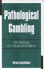Pathological Gambling: The Making of a Medical Problem Cover Image