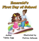 Emerald's First Day of School By Takina Cupp, Pixtrics Infocom, Vincent Cardones (Revised by) Cover Image