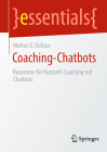 Coaching-Chatbots: Bausteine Für Kurzzeit-Coaching Mit Chatbots (Essentials) By Marius O. Dufaux Cover Image